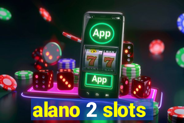 alano 2 slots